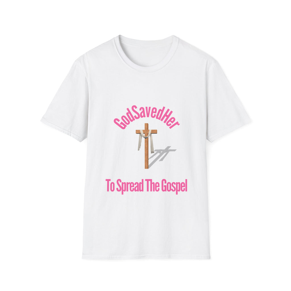 God Saved Her To Spread The Gospel T-Shirt