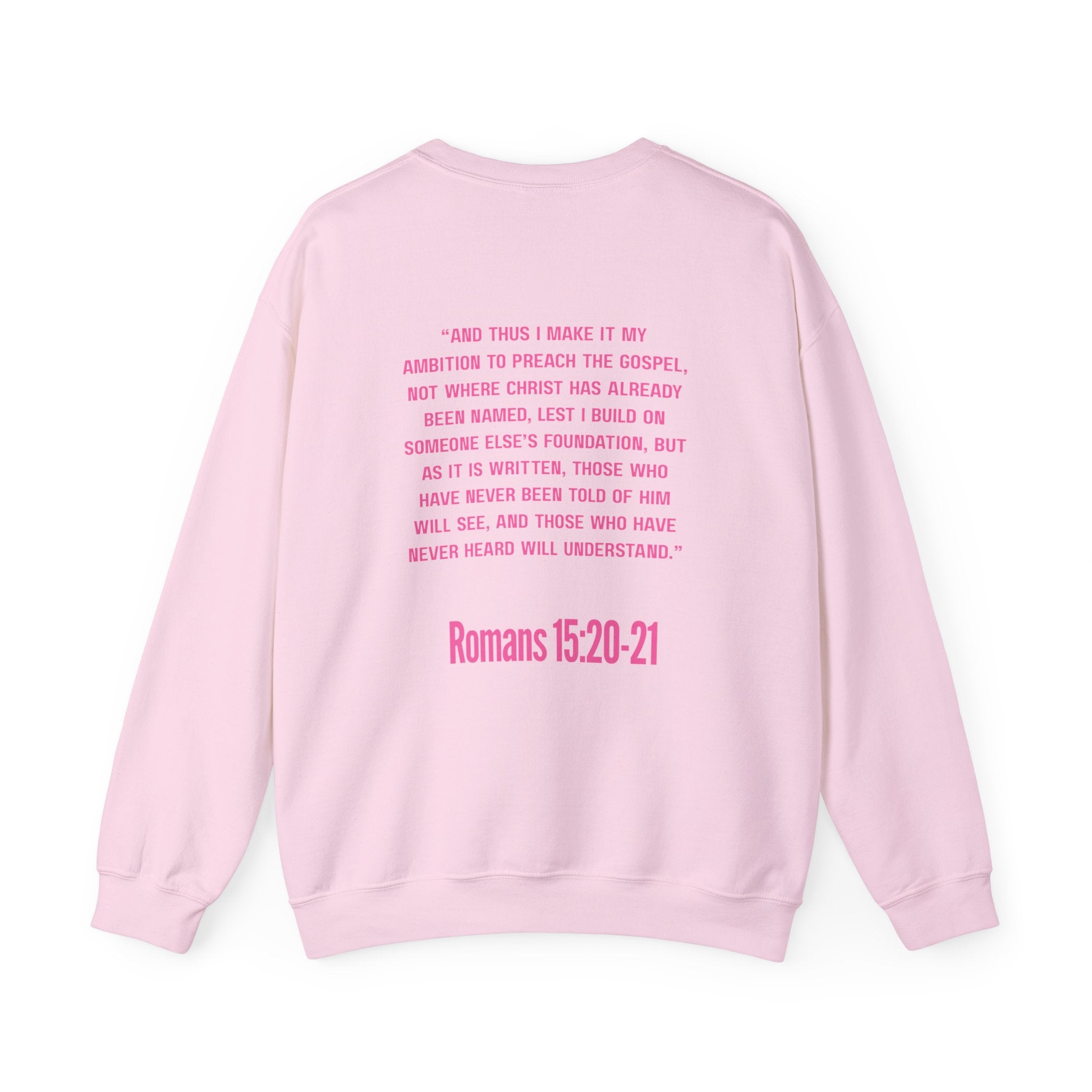 Romans 15:20-21 Crewneck Sweatshirt